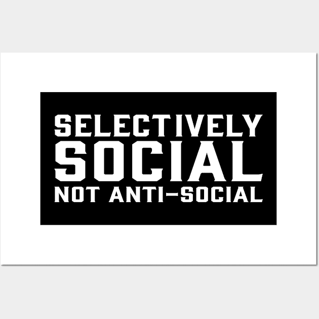 Selectively Social is not Anti Social Wall Art by Jas-Kei Designs